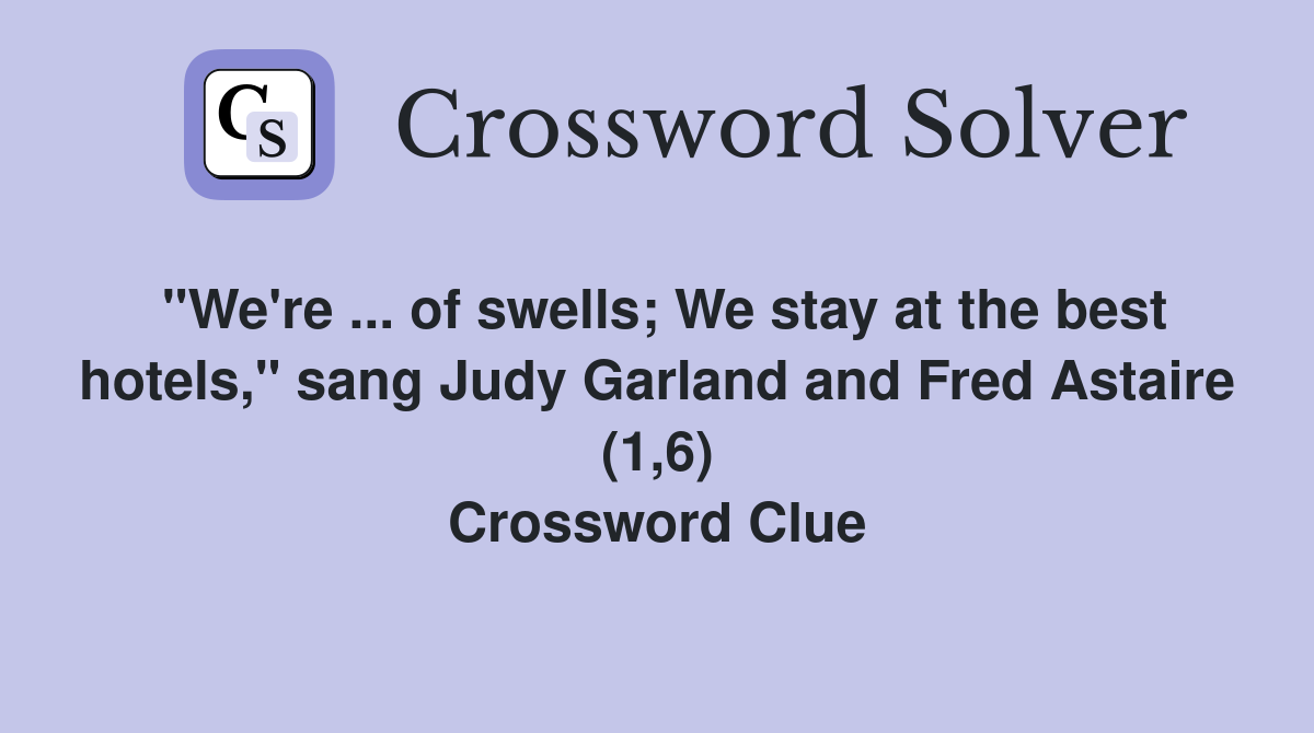 "We're of swells; We stay at the best hotels," sang Judy Garland